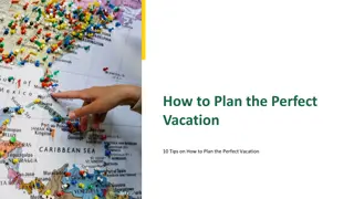 Tips for Planning the Perfect Vacation: Your Ultimate Guide