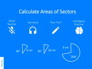 Calculate Areas and Lengths of Sectors and Arcs