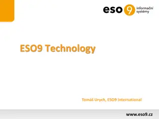 ESO9 Technology and System Infrastructure Overview