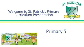 St. Patrick's Primary Primary 5 Curriculum Presentation Details