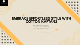 Cotton kaftans are stylish and comfortable for everyday wear