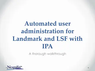 Automated User Administration for Landmark and LSF with IPA Walkthrough