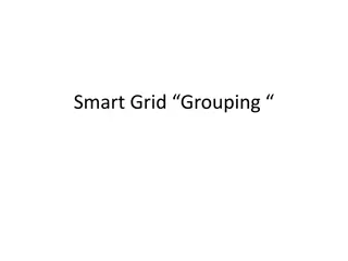 Benefits and Recommendations for a Smarter Grid Grouping