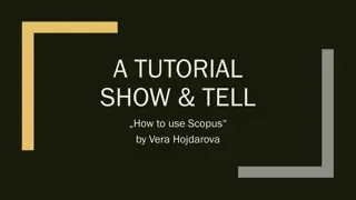 Master Using Scopus: A Tutorial Show & Tell by Vera Hojdarova