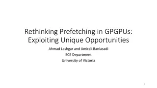 Unique Opportunities in GPGPU Prefetching Strategies