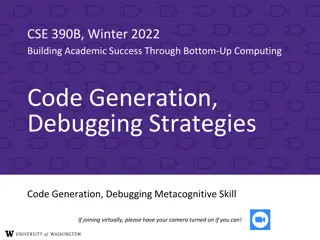 Effective Code Generation and Debugging Strategies in CSE 390B Winter 2022
