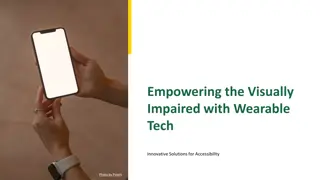 Empowering Visually Impaired with Wearable Tech Innovations