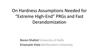 Key Insights on Extreme High-End PRGs and Derandomization