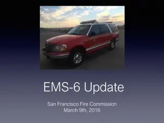 San Francisco Fire Commission EMS-6 Update and High-Utilization Program