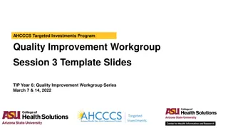 AHCCCS Targeted Investments Program Quality Improvement Workgroup Steps & Metrics