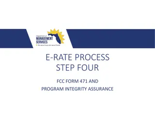 E-Rate Program Process Step Four: FCC Form 471 and Program Integrity Assurance