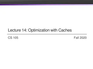 Optimization with Caches: Understanding Memory Hierarchy and Cache Performance Metrics