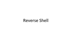 Implementing Reverse Shell and Redirection Techniques