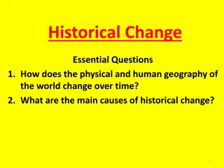 Understanding Historical Change: Geography, Causes, and Impacts