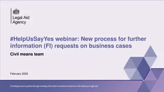 New Process for Further Information (FI) Requests on Business Cases - Civil Means Team Webinar February 2025