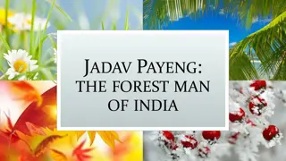 Jadav Payeng: The Forest Man of India - Inspiring Environmental Activist