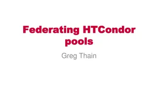HTCondor Pool Federation: Merging, Flocking, and Policy Questions