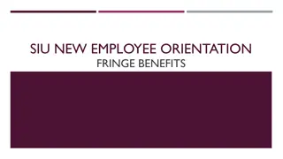 SIU New Employee Orientation Fringe Benefits and Policies