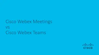 Choosing Between Cisco Webex Meetings and Webex Teams: Recommendations & Best Practices