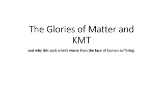 Unveiling the Wonders of Matter and KMT