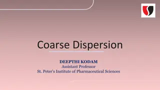 Understanding Coarse Dispersion and Emulsions in Pharmaceutical Applications