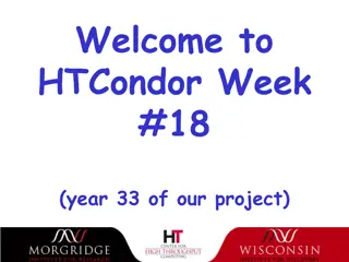 HTCondor Week 18 Insights & Challenges