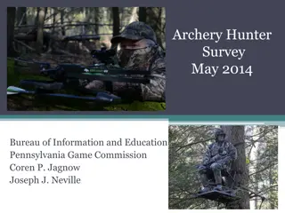 Insights from Archery Hunter Survey May 2014 Pennsylvania Game Commission