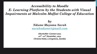Enhancing Accessibility to Moodle E-Learning for Visually Impaired Students at Malcolm Moffat College