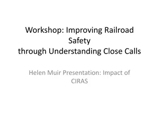 Improving Railroad Safety through Understanding Close Calls Workshop Presentation