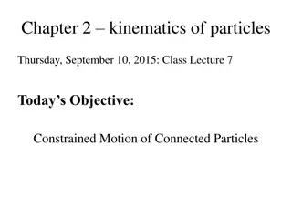 Kinematics of Particles: Constrained Motion Analysis and Problem Scenarios