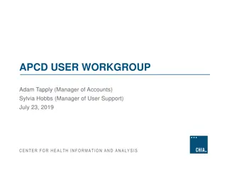 APCD User Workgroup Updates and Releases - Health Information Analysis