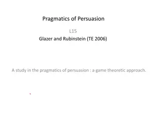 Pragmatics of Persuasion: Game Theoretic Approach