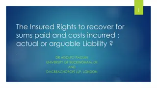 Insured Rights to Recover Sums Paid and Costs Incurred: Liability Perspectives