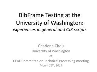 BibFrame Testing Experiences at University of Washington with CJK Scripts