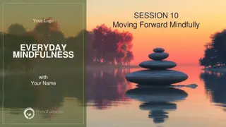 Moving Forward Mindfully: Integrating Daily Mindfulness Practices