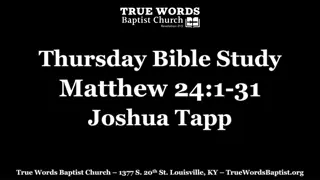 Bible Study on Matthew 24: Exploring End Times Prophecy with Joshua Tapp at True Words Baptist Church