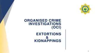 Understanding Organised Crime Investigations on Extortions and Kidnappings