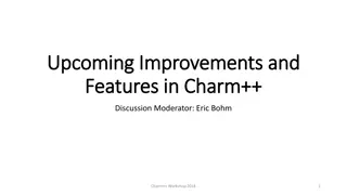 Charm++ Workshop 2018 - Improvements, Features, and Offload API Discussion