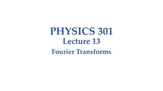 Physics 301 Lecture 13: Fourier Transforms and Integral Transformations
