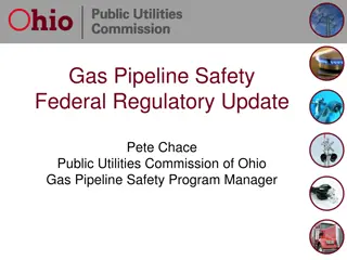 Gas Pipeline Safety and Federal Regulatory Updates by Pete Chace