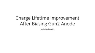 Charge Lifetime Improvement After Biasing Gun2 Anode by Josh Yoskowitz