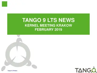Tango 9 LTS News Kernel Meeting Krakow February 2019 Highlights