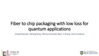 Low-loss Fiber-to-Chip Packaging for Quantum Applications