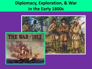 Diplomacy, Exploration & War in the Early 1800s: Insights into American History