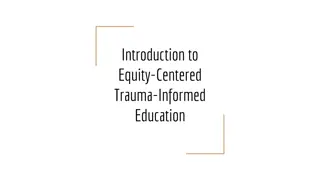 Equity-Centered Trauma-Informed Education Overview