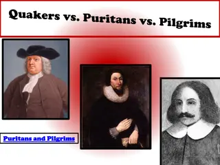 Historical Insights: Puritans, Quakers, and Pilgrims Beliefs and Problems