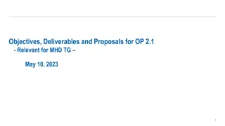 Deliverables and Proposals for MHD TG: Relevant Updates for OP 2.1
