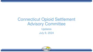 Connecticut Opioid Settlement Advisory Committee Updates July 9, 2024