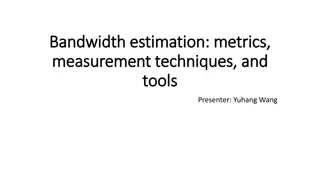 Bandwidth Estimation Metrics and Measurement Techniques