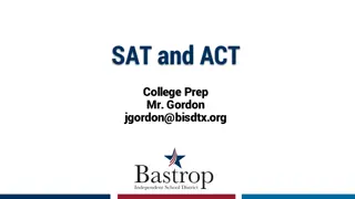 Prepare for College Entrance Exams: SAT vs. ACT - Bastrop ISD Presentation Details
